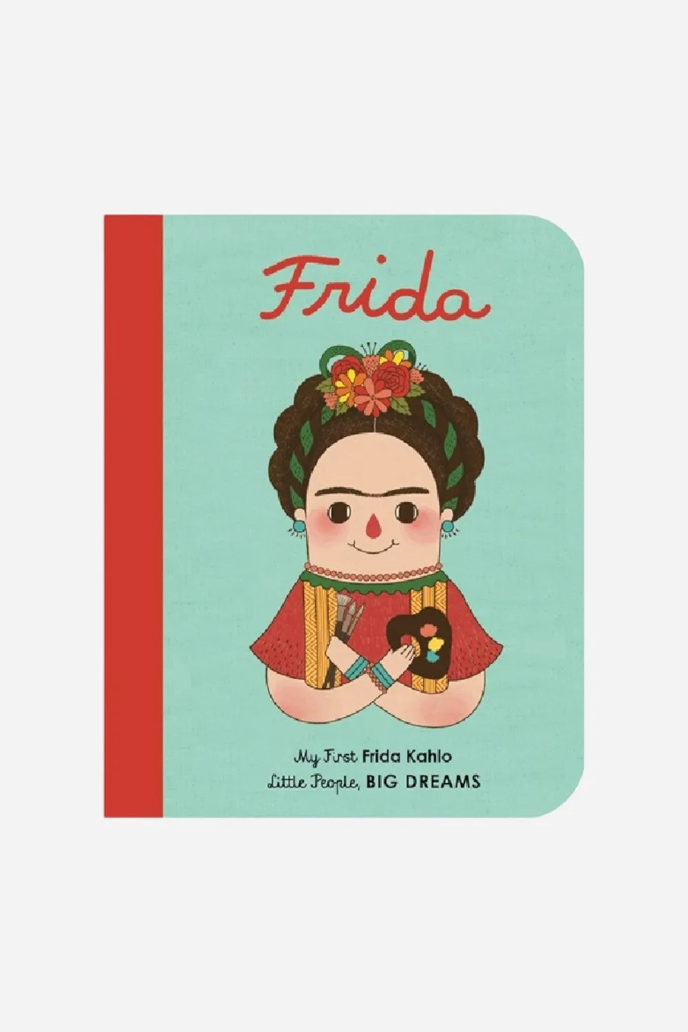 Little People Big Dreams: Frida Kahlo